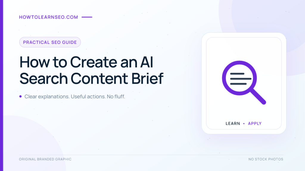 AI search content brief framework with intent, evidence, originality, eligibility, and measurement