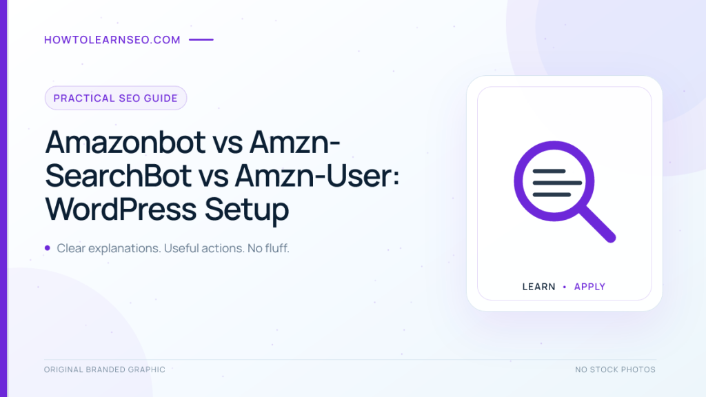 Amazonbot WordPress setup comparing Amazonbot, Amzn-SearchBot and Amzn-User