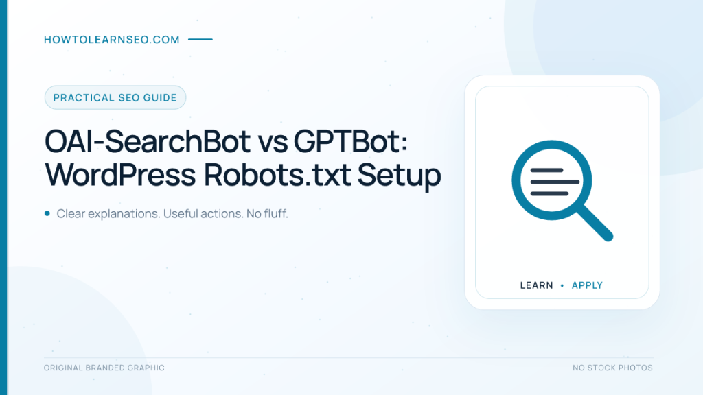 OAI-SearchBot vs GPTBot: WordPress crawler policy and verification.